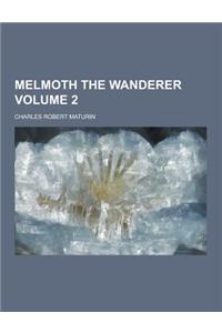 Melmoth the Wanderer Volume 2