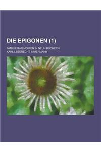 Die Epigonen; Familien-Memoiren in Neun Buchern (1)