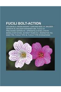 Fucili Bolt-Action: Lee-Enfield, Mosin-Nagant, Carcano Mod. 91, Mauser Gewehr 98, Mauser Karabiner 98k, Fucile Di Precisione Gepard M1