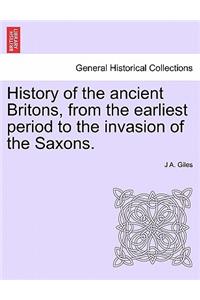 History of the ancient Britons, from the earliest period to the invasion of the Saxons.