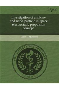 Investigation of a Micro- And Nano-Particle In-Space Electrostatic Propulsion Concept