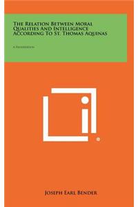 The Relation Between Moral Qualities and Intelligence According to St. Thomas Aquinas