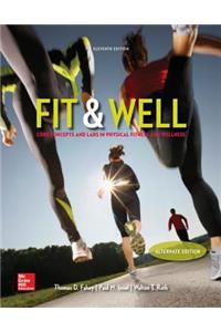 Fit & Well Alternate Edition: Core Concepts and Labs in Physical Fitness and Wellness Loose Leaf Edition with Livewell Access Card