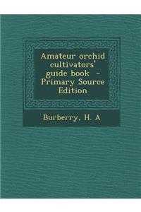 Amateur Orchid Cultivators' Guide Book