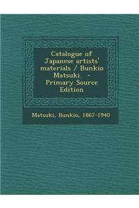 Catalogue of Japanese Artists' Materials / Bunkio Matsuki.