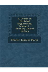 A Course in Electrical Engineering, Volume 2