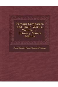 Famous Composers and Their Works, Volume 3