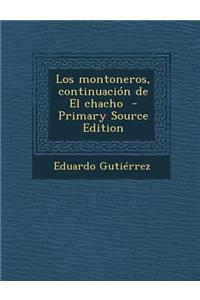 Los Montoneros, Continuacion de El Chacho - Primary Source Edition
