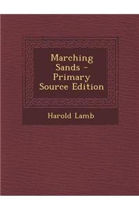 Marching Sands - Primary Source Edition