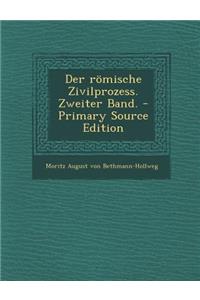Der Romische Zivilprozess. Zweiter Band.