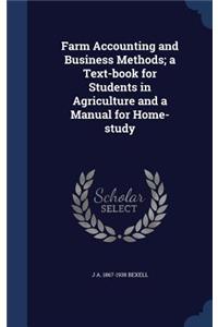 Farm Accounting and Business Methods; a Text-book for Students in Agriculture and a Manual for Home-study