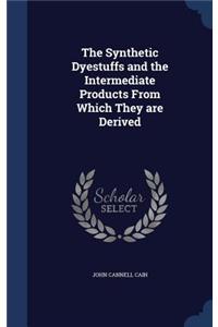 Synthetic Dyestuffs and the Intermediate Products From Which They are Derived