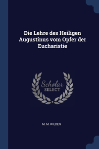 Die Lehre des Heiligen Augustinus vom Opfer der Eucharistie