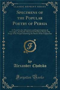 Specimens of the Popular Poetry of Persia