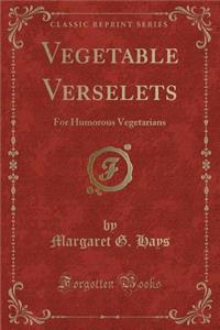 Vegetable Verselets