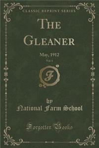 The Gleaner, Vol. 1: May, 1912 (Classic Reprint)