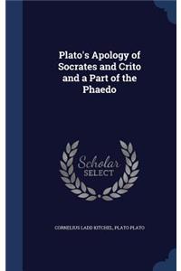 Plato's Apology of Socrates and Crito and a Part of the Phaedo