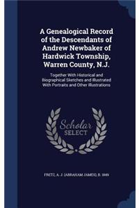 Genealogical Record of the Descendants of Andrew Newbaker of Hardwick Township, Warren County, N.J.