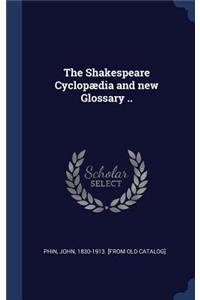 The Shakespeare Cyclopædia and new Glossary ..