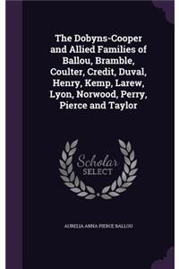 The Dobyns-Cooper and Allied Families of Ballou, Bramble, Coulter, Credit, Duval, Henry, Kemp, Larew, Lyon, Norwood, Perry, Pierce and Taylor