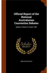 Official Report of the National Australasian Convention Debates