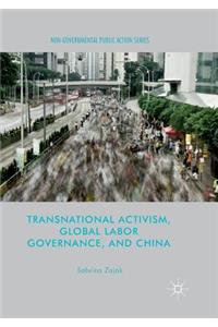 Transnational Activism, Global Labor Governance, and China