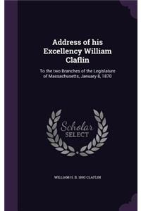 Address of His Excellency William Claflin