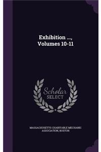 Exhibition ..., Volumes 10-11