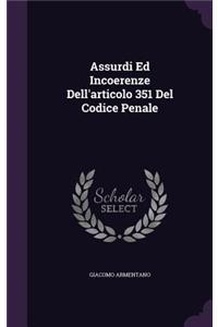 Assurdi Ed Incoerenze Dell'articolo 351 Del Codice Penale