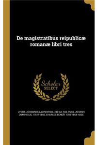 de Magistratibus Reipublicae Romanae Libri Tres