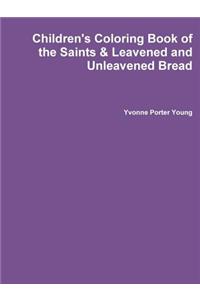 Children's Coloring Book of the Saints & Leavened and Unleavened Bread