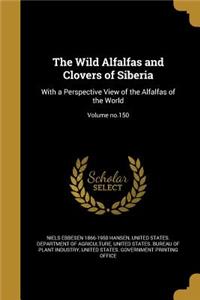 The Wild Alfalfas and Clovers of Siberia