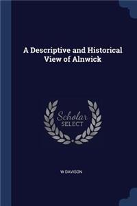 A Descriptive and Historical View of Alnwick