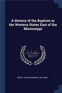 History of the Baptists in the Western States East of the Mississippi