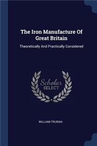The Iron Manufacture Of Great Britain