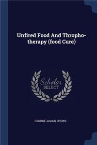 Unfired Food And Thropho-therapy (food Cure)