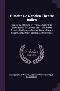 Histoire De L'ancien Theatre Italien