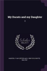 My Ducats and my Daughter