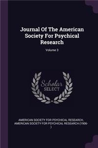 Journal Of The American Society For Psychical Research; Volume 3