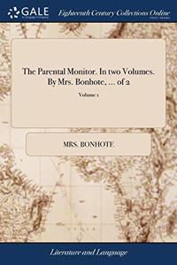 THE PARENTAL MONITOR. IN TWO VOLUMES. BY