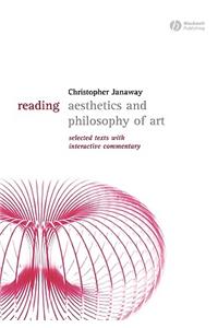 Reading Aesthetics and Philosophy of Art: Selected  Texts with Interactive Commentary