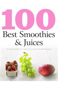 100 Best Smoothies and Juices