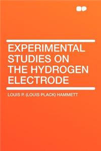 Experimental Studies on the Hydrogen Electrode