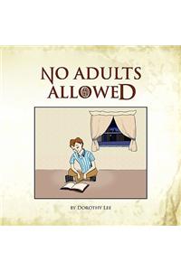 No Adults Allowed