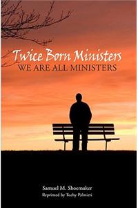 Twice Born Ministers