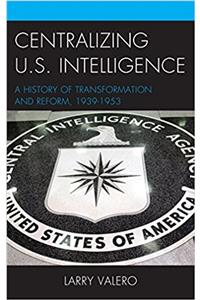 CENTRALIZING US INTELLIGENCE ACB