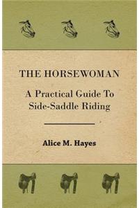 Horsewoman - A Practical Guide To Side-Saddle Riding