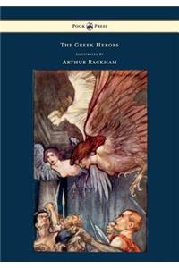 Greek Heroes - Stories Translated from Niebuhr - Illustrated by Arthur Rackham