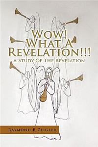 Wow! What a Revelation!!!