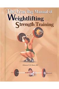 Gym Bag Manual of Weightlifting and Strength Training